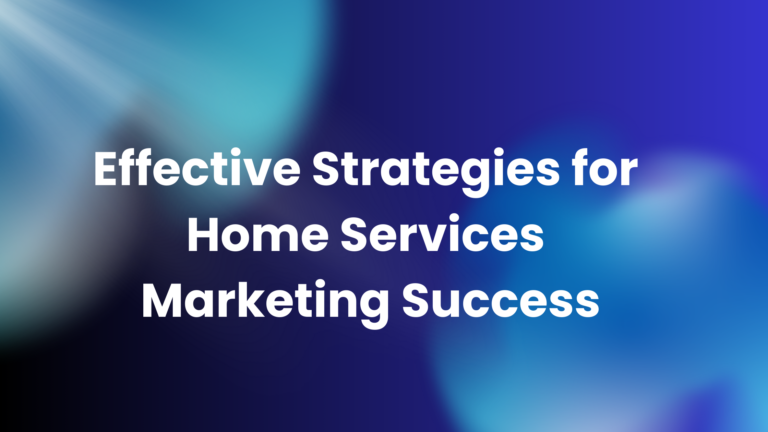 Marketing strategies for home services