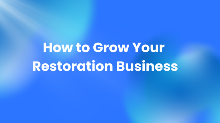 How to Grow My Restoration Business