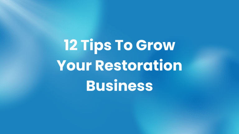 12 Tips To Grow Your Restoration Business