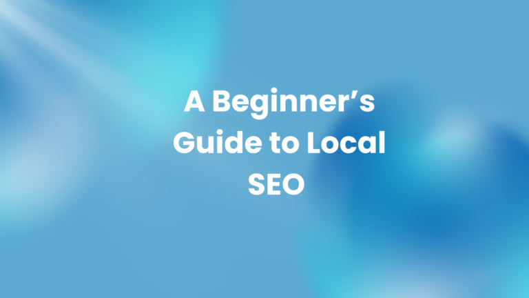 Getting Found Online: A Beginner’s Guide to Local SEO