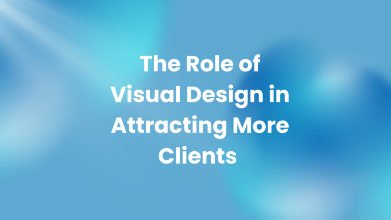 How Visual Design Can Attract More Clients